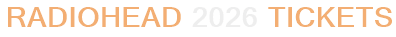 Radiohead 2026 Tickets